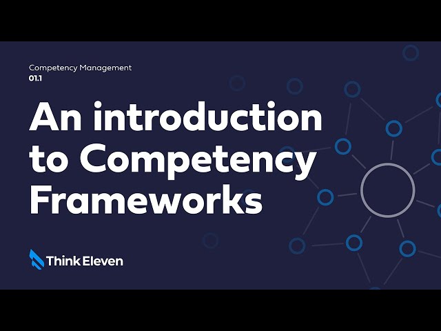 What are Competency Frameworks?  -  An Introduction to Competency Frameworks