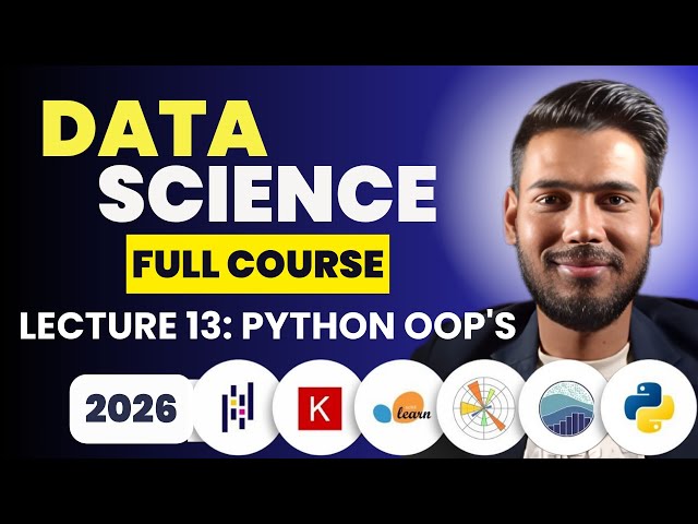 Lecture 13: Python OOP in Hindi | Classes, Objects & OOP Concepts | Complete Data Science Course