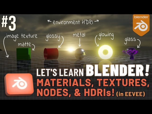 Let's Learn Blender! #3: Materials, Textures, Nodes, & HDRI's!