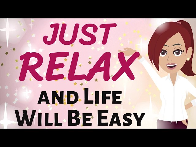 Abraham Hicks 🤗 JUST RELAX ~ AND LIFE WILL BE EASY💕🌟 Law of Attraction