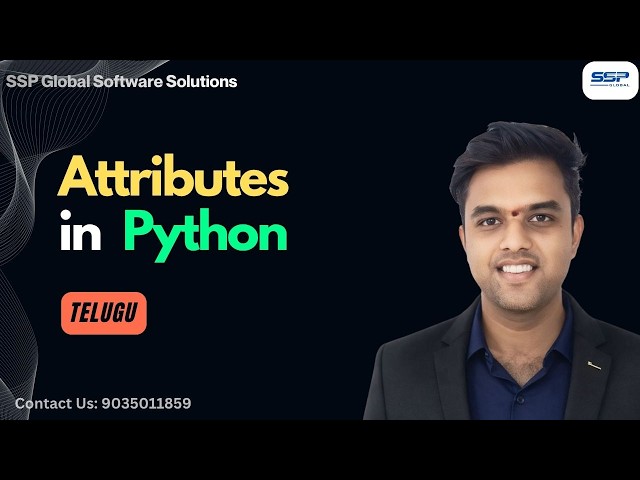 Understand Attributes in Python | Telugu |  Python Programming | SSP Global Tirupati