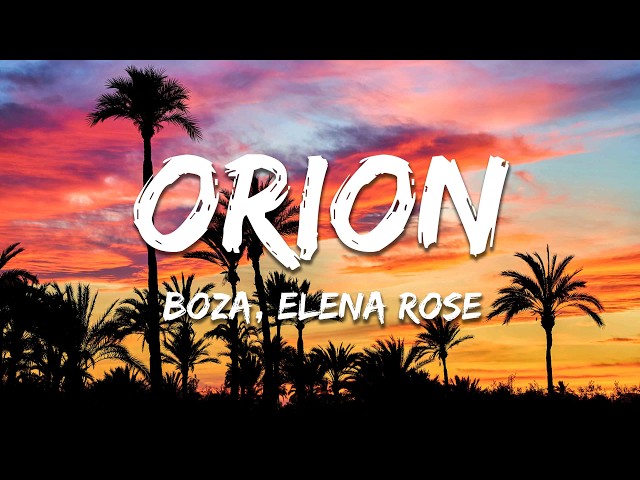 Boza, ELENA ROSE - Orion (Letra/Lyrics)