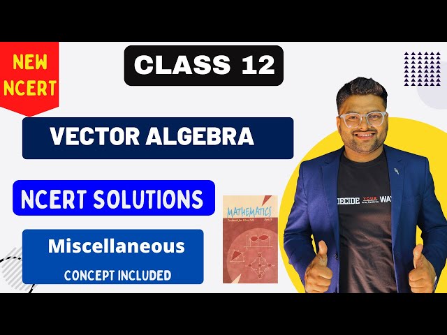Chapter 10 Vector Algebra NCERT Solutions I Miscellaneous I New NCERT Solutions Class 12 I A4S