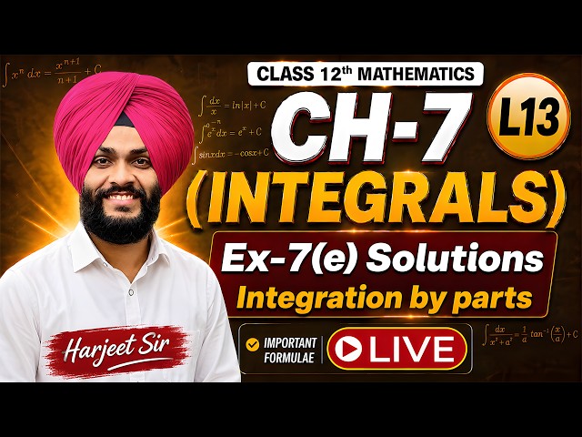 L13 Ex-7(e) Integration by Parts 12th (LIVE CLASS) Solutions for Board Exams 2027 by Harjeet Sir