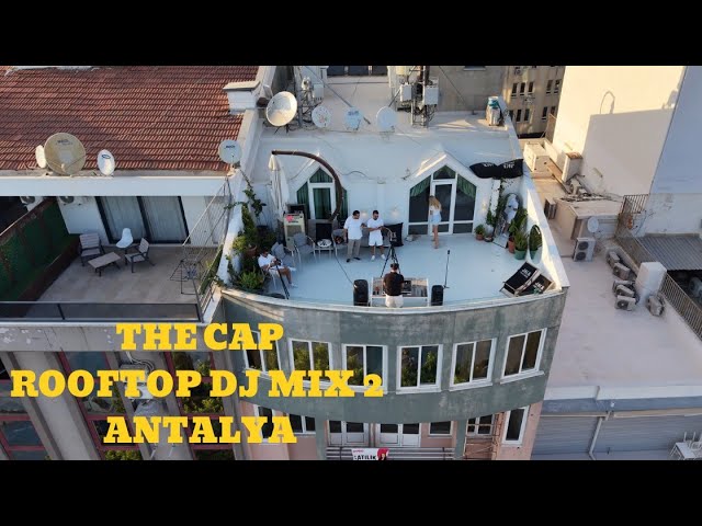 TheCAP - Rooftop Sunset Dj Mix 2 Antalya Türkiye