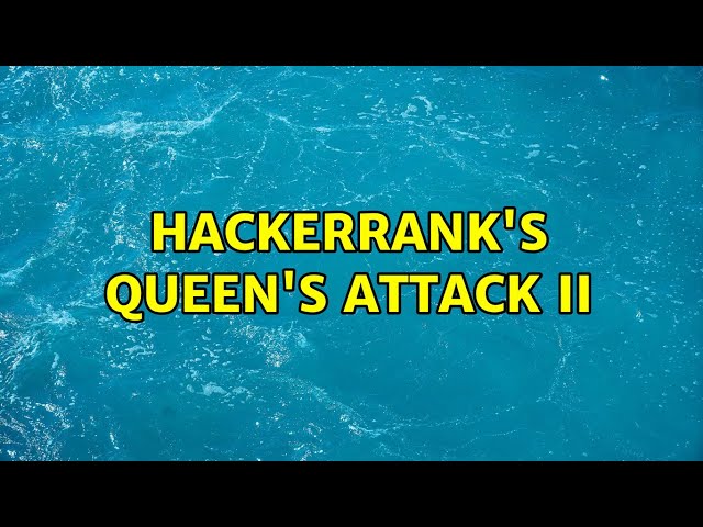 Hackerrank's Queen's Attack II (2 Solutions!!)