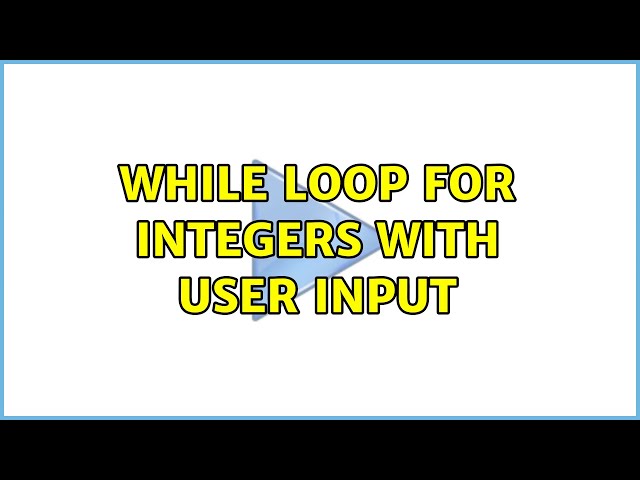 While loop for integers with user input (3 Solutions!!)