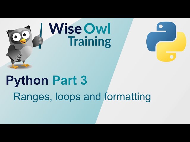 Python Part 3 - Ranges, loops and formatting
