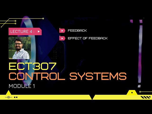 Feedback & its effect | CS Module 1 | Lect 4