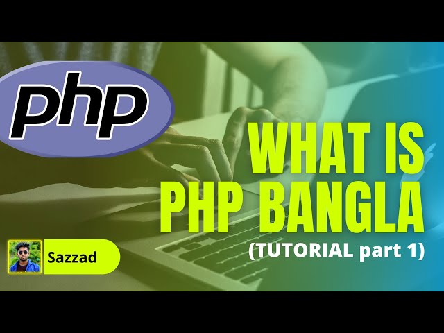 what is php Bangla in 2021