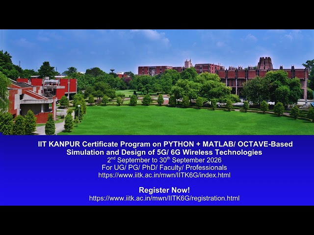 IIT Kanpur Program on PYTHON + MATLAB - Based Simulation and Design of 5G/ 6G Wireless Technologies