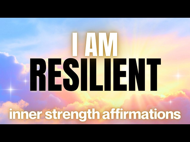 Courage & Resilience Affirmations for Inner Strength