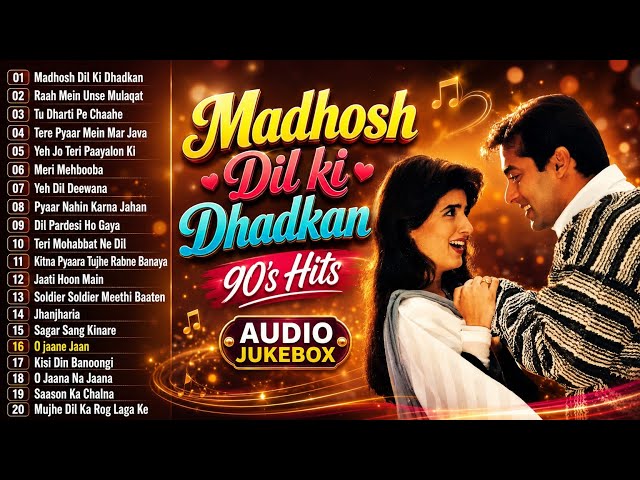 Madhosh Dil ki Dhadkan - 90's Hits | 90's Evergreen Songs | Hindi Romantic Songs | Bollywood Songs