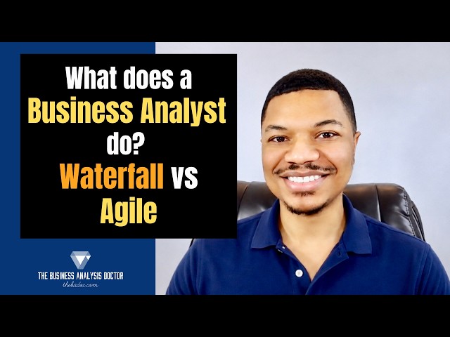 What Does a Business Analyst Do in Waterfall vs Agile?