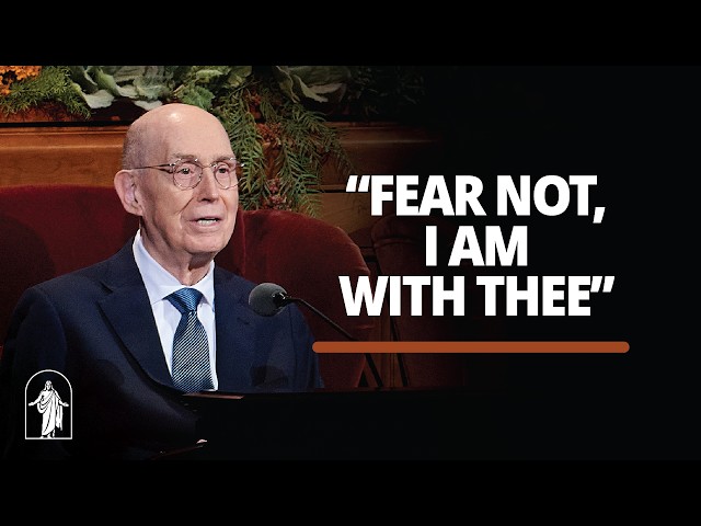 “Fear Not, I Am with Thee” | Henry B. Eyring | October 2026 General Conference