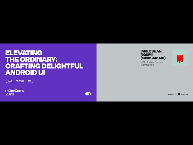 sinasamaki: Elevating the Ordinary: Crafting Delightful Android UI - mDevCamp 2026