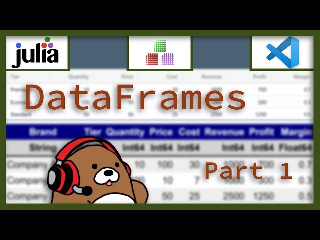 [02x06] DataFrames Part 1 of 3; PrettyTables; TypedTables; CSV; HTML | Julia Analysis for Beginners