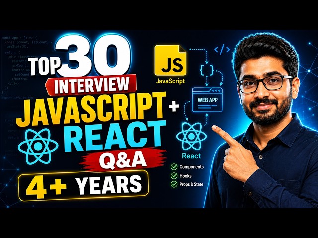 Top 30 JavaScript + React Interview Questions & Answers | 4+ Years Experience