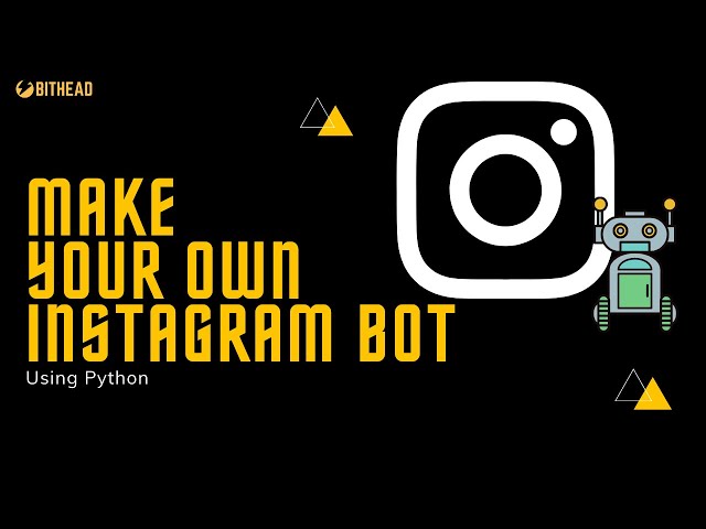 Make your own Instagram Bot using Python | Instaloader | Instapy