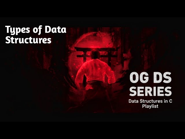 Types of Data Structures in C | OG DS Series (Beginner to Pro Breakdown)