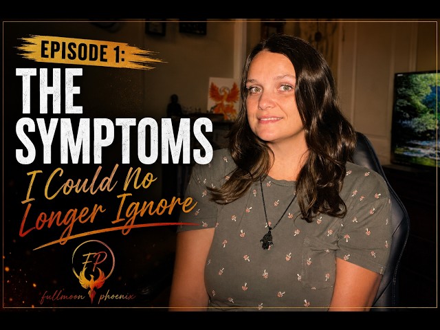 Episode 1 – The Symptoms I Could No Longer Ignore