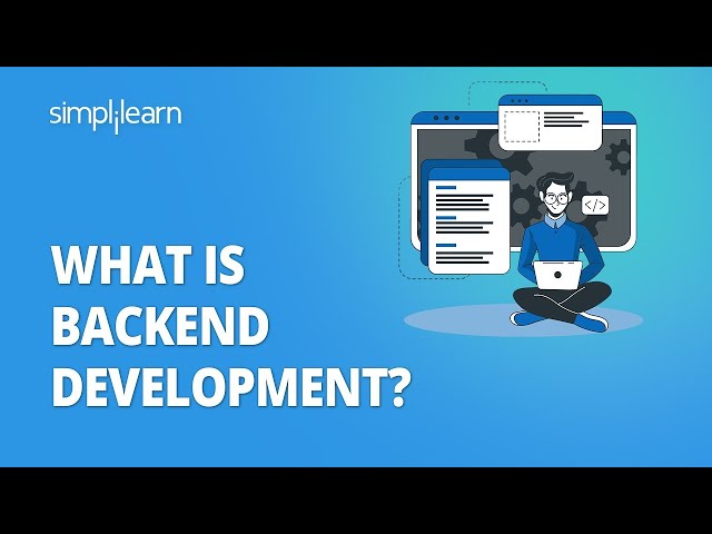 Backend Development explained in 10 minutes | All you need to know | Simplilearn