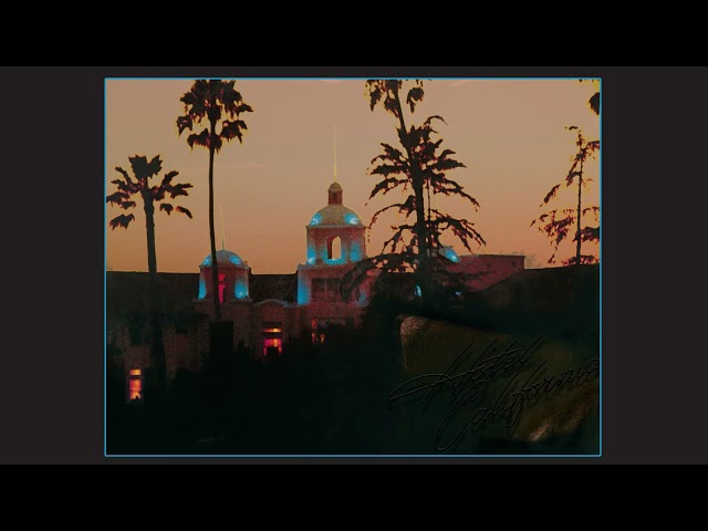 Eagles - Hotel California (Full Album)