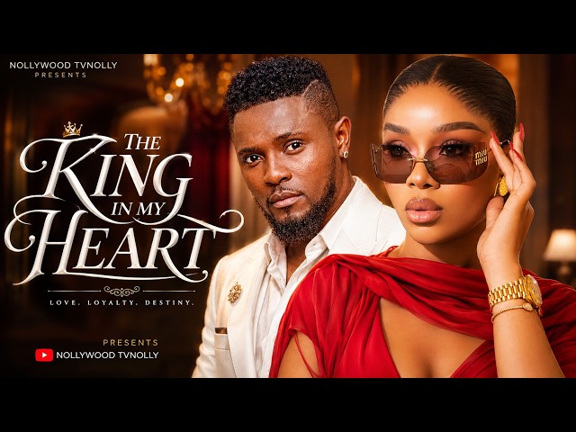 The King in my Heart | Sam Maurice, Onyii Alex | Full 2026 Latest New Nigerian Movie