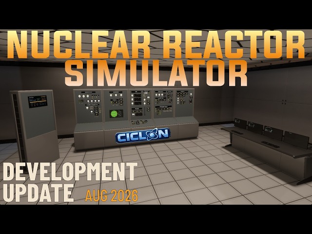 Development Update: CICLON becomes Nuclear Reactor Simulator - August 2026