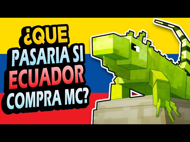 ¿Qué Pasaría Si ECUADOR Compra Minecraft? 🇪🇨