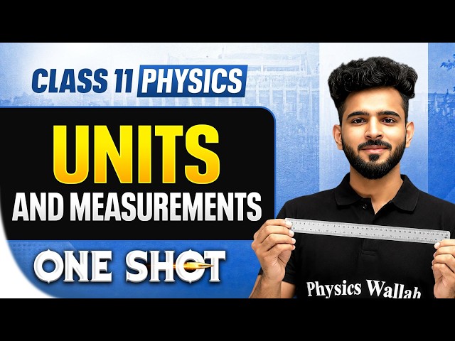 Units and Measurements Class 11 One Shot 🔥 | Complete Chapter | Physics Chapter 1 By Akshay Sir
