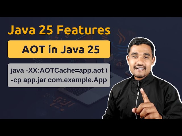 AOT in Java | Java 25 Features