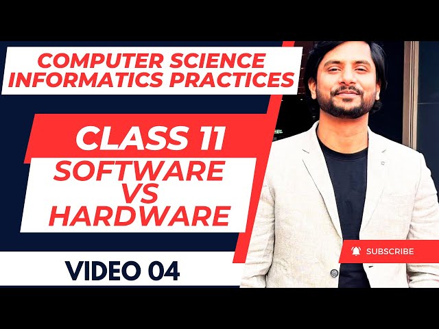 CS / IP Class 11 | Chapter 01 | Computer Fundamental | Software Vs Hardware
