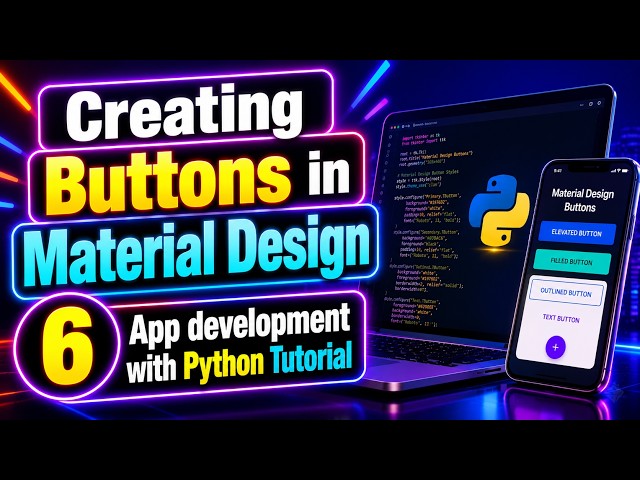 Creating Buttons in Material Design |  6 App development with Python Tutorial