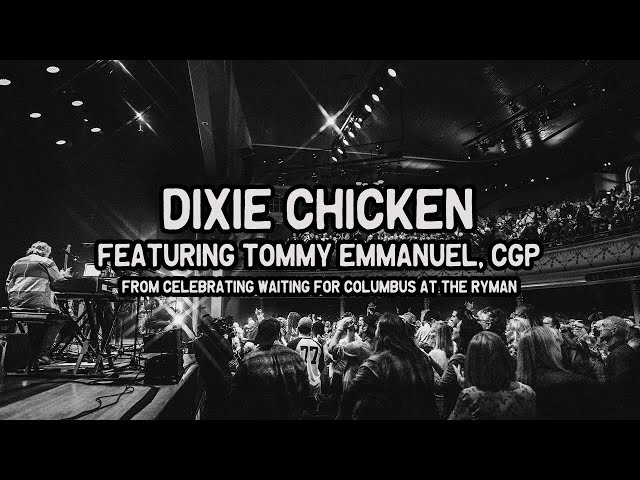 Little Feat - Dixie Chicken w/ Tommy Emmanuel (Celebrating Waiting For Columbus at The Ryman)