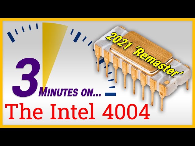 3 Minutes On... The Intel 4004 Microprocessor (2021 'Remaster')