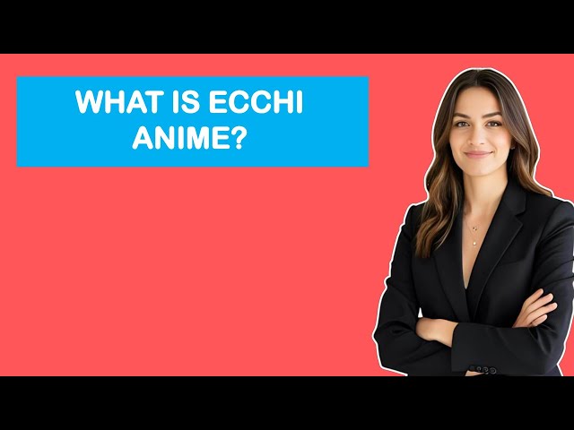 What Is Ecchi Anime?