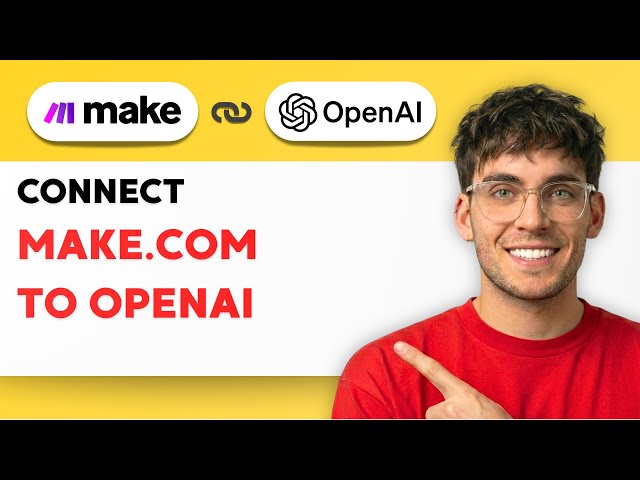 How to Connect Make.com to OpenAI [2026 Full Guide]