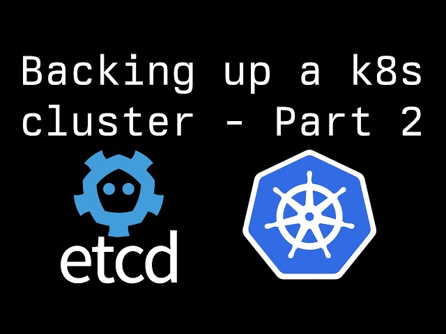 Backing up a K8s cluster using etcdctl | Part 2 #kubernetes