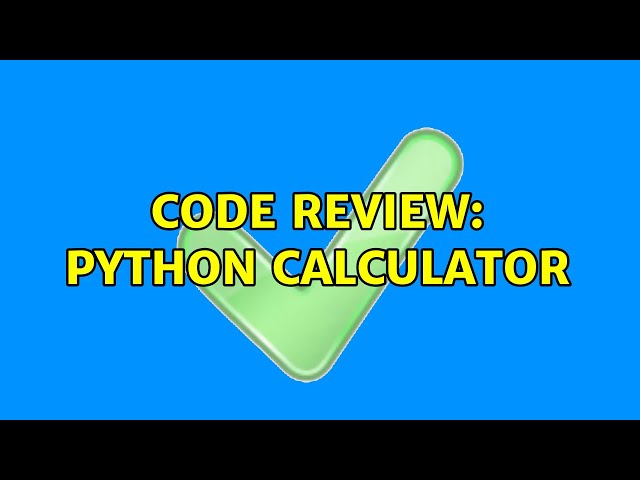 Code Review: Python calculator (3 Solutions!!)
