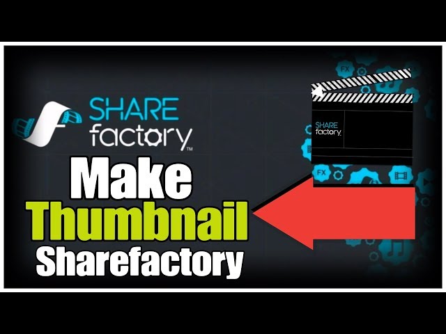 How to make a thumbnail on sharefactory PS4 | ShareFactory Tutorial (EASY!)