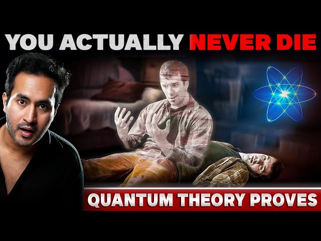 Quantum Theory Proves How Consciousness Never Actually Dies | Humans Can Become Immortal