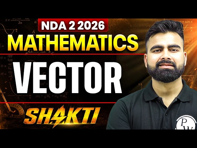 NDA MATHEMATICS: VECTOR | MATHS FOR NDA 2 2026 | SHAKTI NDA 2 2026 DEFENCE WALLAH