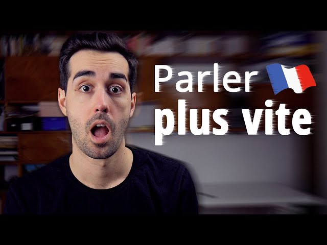 Comment parler français plus vite