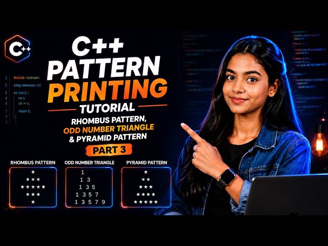 C++ Pattern Printing Tutorial | Rhombus Pattern, Odd Number Triangle & Pyramid Pattern