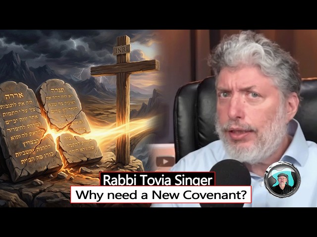 Why Was There a NEED For a New Covenant? Rabbi Tovia Singer 2473