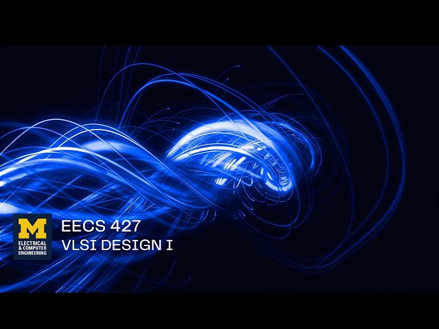 EECS 427: VLSI Design I