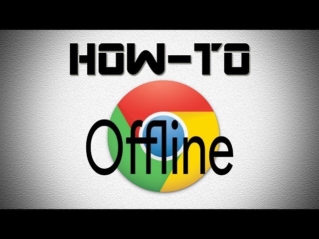 How to Enable Offline Browsing in Chrome
