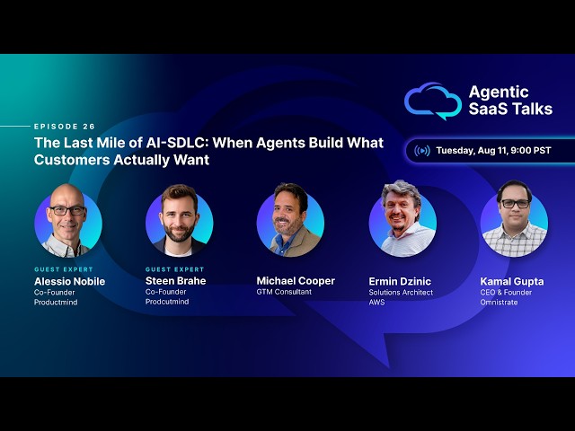 EP 26: The Last Mile of AI-SDLC: When Agents Build What Customers Want