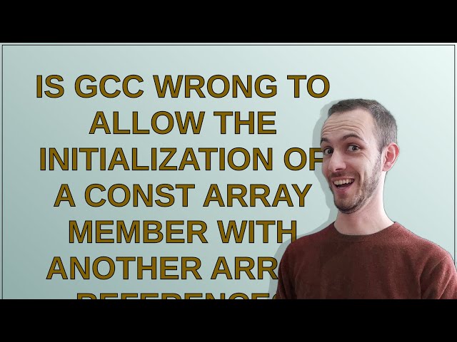 Is gcc wrong to allow the initialization of a const array member with another array reference?